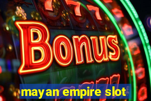 mayan empire slot